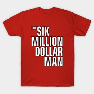 Six Million Dollar Man T-Shirt